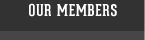 OUR MEMBERS